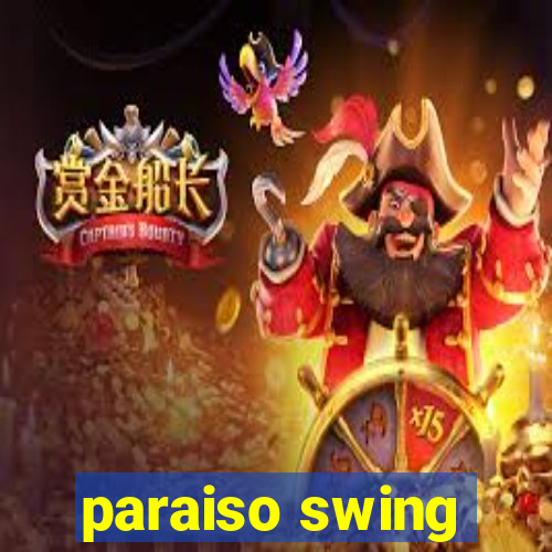 paraiso swing